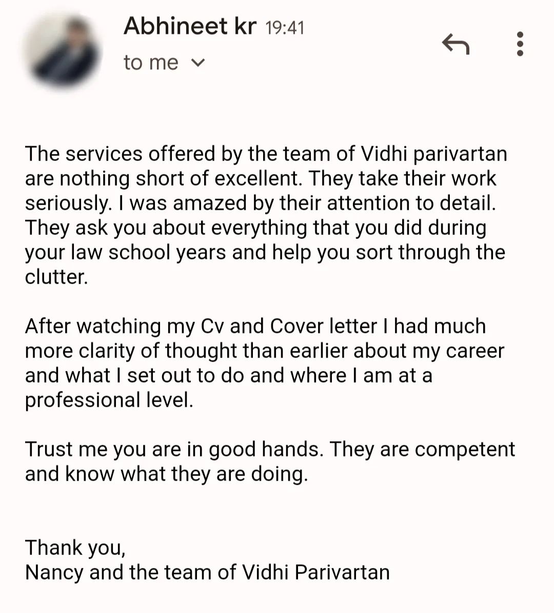 A few days ago, the founder of a well-known startup contacted me and asked me to join him as a co-founder. He told me that he could not find a better candidate than me because his organisation needs someone who is skilled at multitasking.

His main requirement for this was that I shut down my startup, "Vidhi Parivartan," and stop providing any freelancing services. He was offering me a very good salary on a monthly basis, but I politely declined his offer.

Because of anything A or something B, these startups draw in the student population, yet I see those kids shelling out large sums of money for nothing in the end.

While my team and I at Vidhi Parivartan not only offer a wide range of services at affordable pricing, but we also go above and beyond to meet the needs of our clients. A similar feedback is attached below. Each day, clients like him inspire me to work for the community of students' wellbeing.

If you are someone who requires any help with respect to your legal career, feel free to contact me anytime.

 #startup #legal #startups #team #work #career #community #students #wellbeing #help #freelancing #respect #services #clients #clientsatisfaction